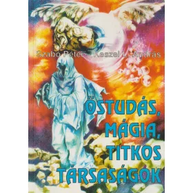 Őstudás, mágia, titkos társaságok