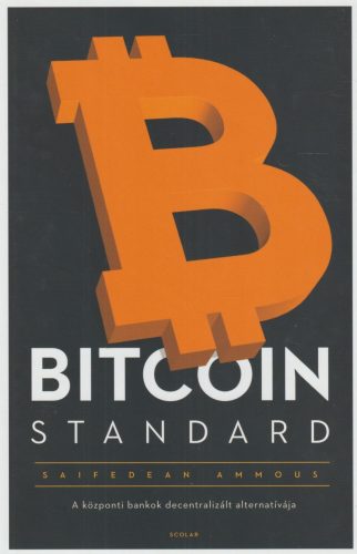 BITCOIN STANDARD - A központi bankok decentralizált alternatívája (2022)