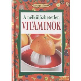 A nélkülözhetetlen vitaminok