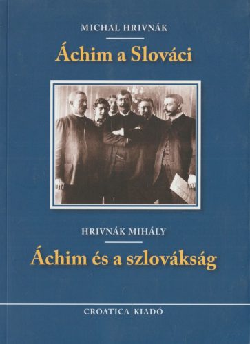 Áchim és a szlovákság / Áchim a Slováci