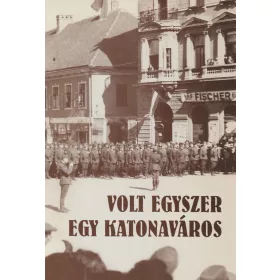 Volt egyszer egy katonaváros