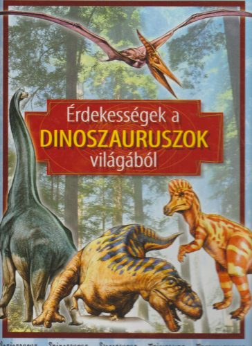 Érdekességek a dinoszauruszok világából