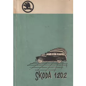 Skoda 1202 gépkocsi kezelési útmutatója