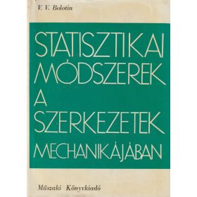 Statisztikai módszerek a szerkezetek mechanikájában