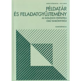   Általános statisztika / Példatár és feladatgyűjtemény az Általános statisztika című tankönyvhöz