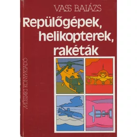 Repülőgépek, helikopterek, rakéták