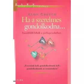 Ha a szerelmes gondolkodna...