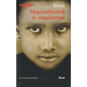 Megcsonkítottak és megalázottak