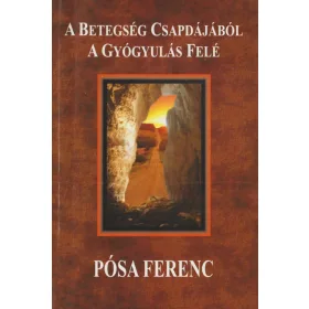 A betegség csapdájából a gyógyulás felé