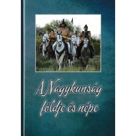 A Nagykunság földje és népe