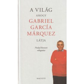 A világ ahogy Gabriel García Márquez látja