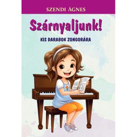 Szárnyaljunk! - Kis darabok zongorára