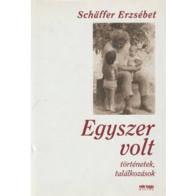 Egyszer volt történetek, találkozások