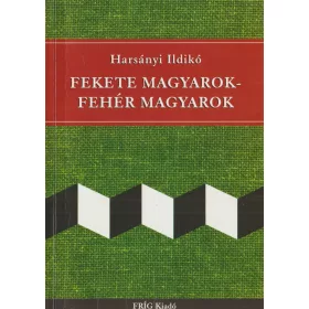 Fekete magyarok - fehér magyarok