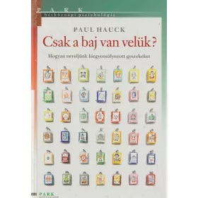 Csak a baj van velük?