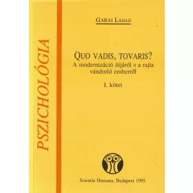   Quo vadis, tovaris? - A modernizáció útjáról s a rajta vándorló emberről I-II.