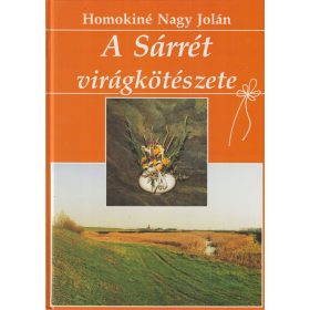 A Sárrét virágkötészete