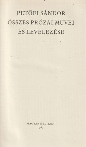 Petőfi Sándor összes prózai művei és levelezése (számozott)