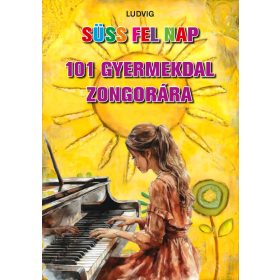 Süss fel nap - 101 gyermekdal zongorára