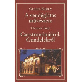  A vendéglátás művészete / Gasztronómiáról, Gundelekről