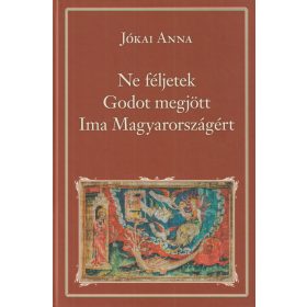 Ne féljetek / Godot megjött / Ima Magyarországért