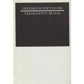Friedrich Nietzsche válogatott írásai