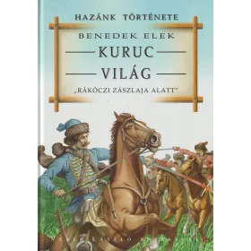 Kuruc világ „Rákóczi zászlaja alatt”
