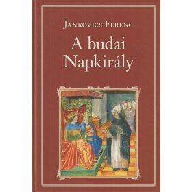 Világverő Mátyás király I-III.