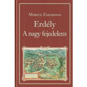 Erdély - A nagy fejedelem