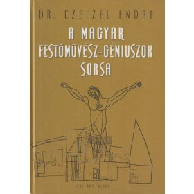 A magyar festőművész-géniuszok sorsa
