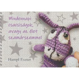 Mindennapi csacsiságok, avagy az élet szamárszemmel