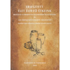 Erjesztett élet éltető étkeink