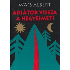Adjátok vissza a hegyeimet!