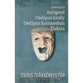 Antigoné / Oedipus király / Oedipus Kolónosban / Élektra