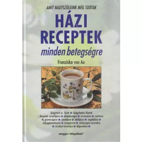 Házi receptek minden betegségre