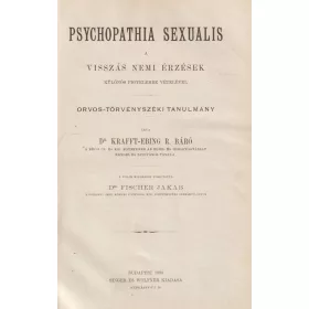   Psychopathia Sexualis a visszás nemi érzések különös figyelembe vételével