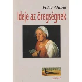 Ideje az öregségnek