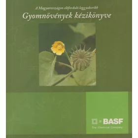   A Magyarországon előforduló leggyakoribb gyomnövények kézikönyve