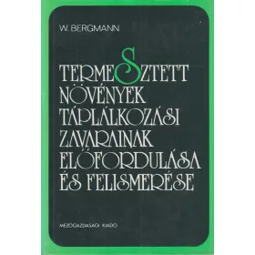   Termesztett növények táplálkozási zavarainak előfordulása és felismerése
