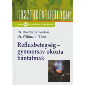 Refluxbetegség - gyomorsav okozta bántalmak