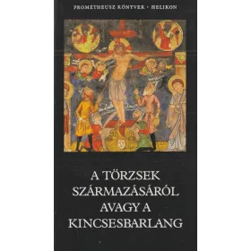 A törzsek származásáról avagy a kincsesbarlang