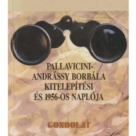   Pallavicini-Andrássy Borbála kitelepítési és 1956-os naplója