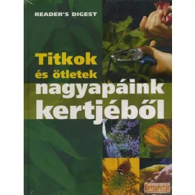 Titkok és ötletek nagyapáink kertjéből