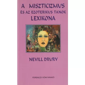 A miszticizmus és az ezoterikus tanok lexikona