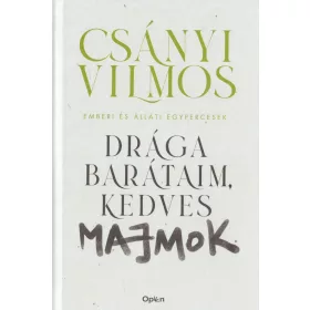 Drága barátaim, kedves majmok