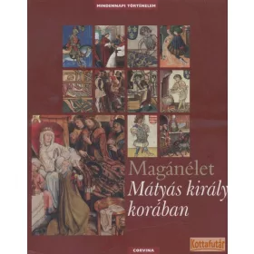 Magánélet Mátyás király korában