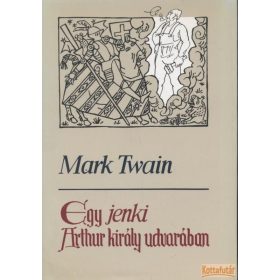Egy jenki Arthur király udvarában