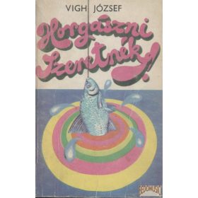 Horgászni szeretnék!