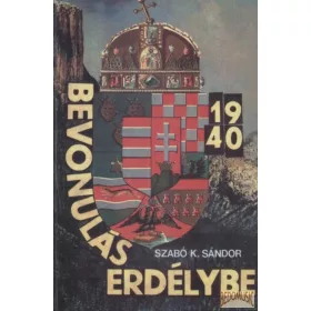 Bevonulás Erdélybe 1940
