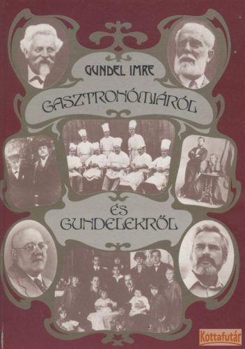 Gasztronómiáról és Gundelekről